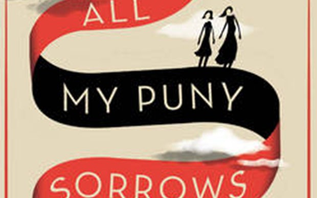 Folio Prize Nominee: All My Puny Sorrows by Miriam Toews