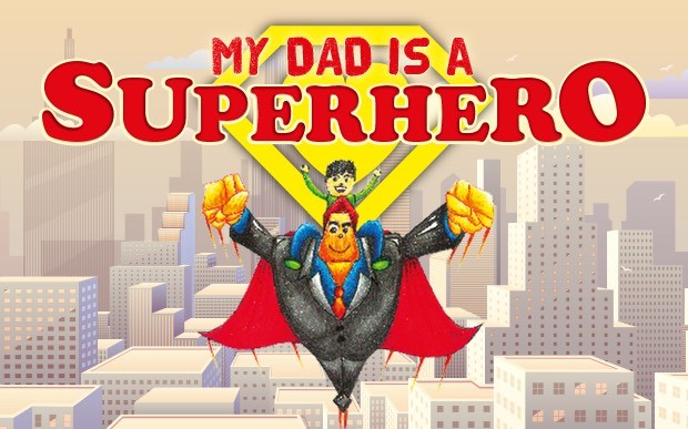 Father's Day: Your dad is a superhero!