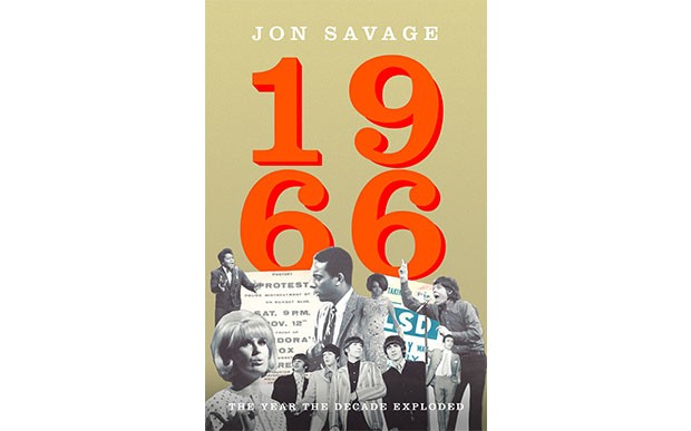 1966: The Year the Decade Exploded by Jon Savage